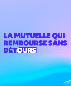 La mutuelle qui rembourse sans détours