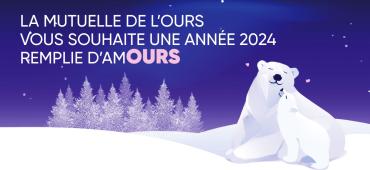 La Mutuelle de l'Ours vous souhaite une année 2024 remplie d'amOURS